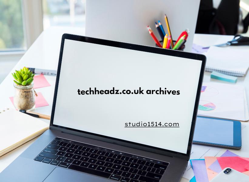 techheadz.co.uk archives